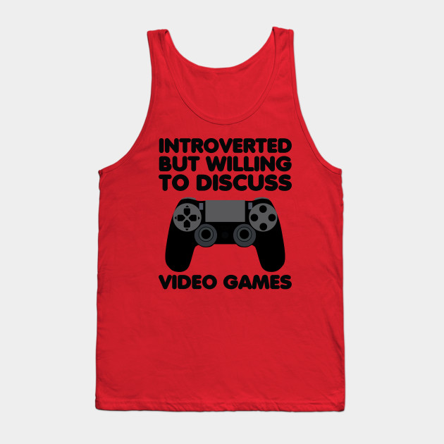 Introverted But Willing To Discuss Video Games