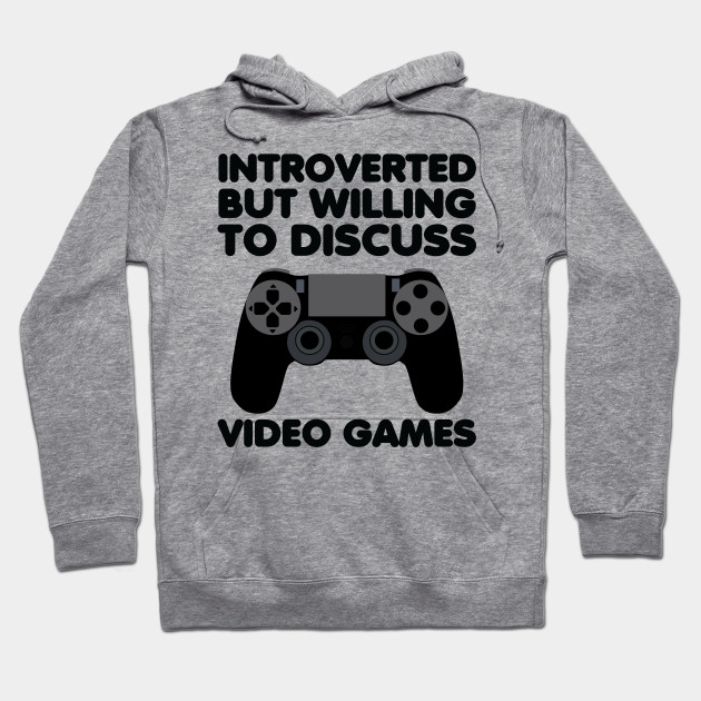 Introverted But Willing To Discuss Video Games